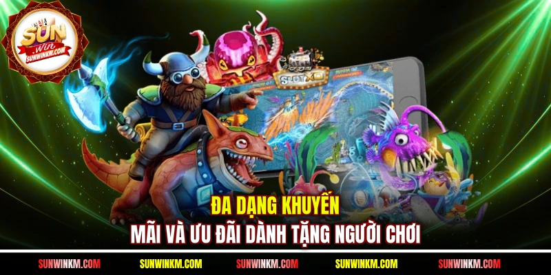 Đa dạng khuyến mãi và ưu đãi dành tặng người chơi